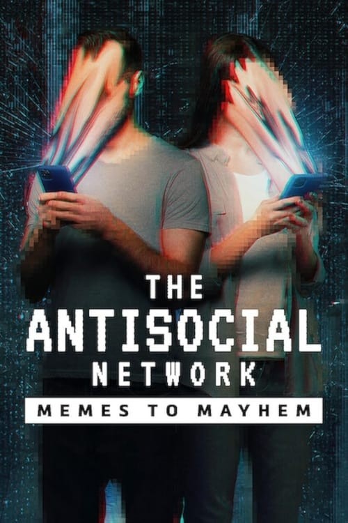 ดูหนังออนไลน์ The Antisocial Network: Memes to Mayhem (2024) มีมปั่นความวุ่นวาย